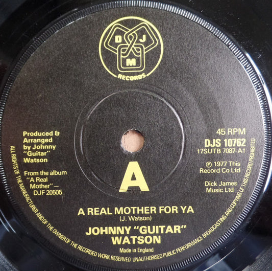 Johnny "Guitar" Watson* - A Real Mother For Ya (7", Single)