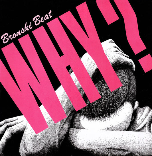 Bronski Beat - Why? (12")