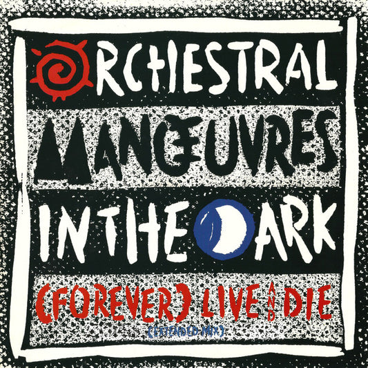 Orchestral Manœuvres In The Dark* - (Forever) Live And Die (Extended Mix) (12", Single, Glo)