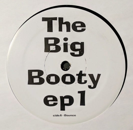 Unknown Artist - The Big Booty EP 1 (12", Promo, Unofficial)