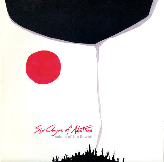 Six Organs Of Admittance - School Of The Flower (LP, Album)