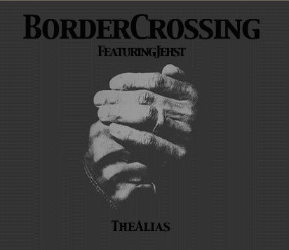 Border Crossing - The Alias (12")