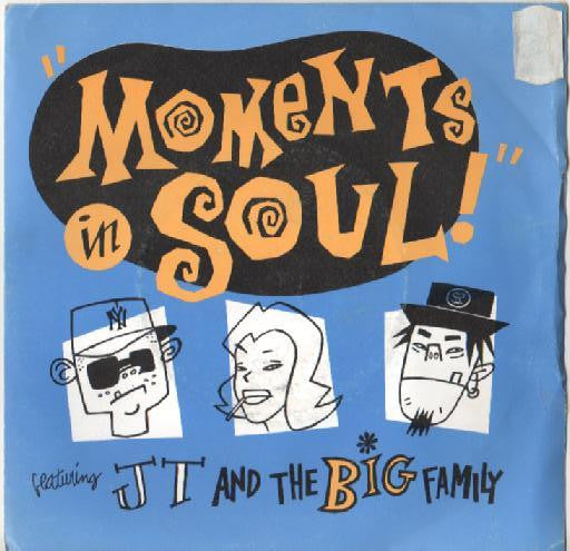 JT And The Big Family* - Moments In Soul (7", Single)