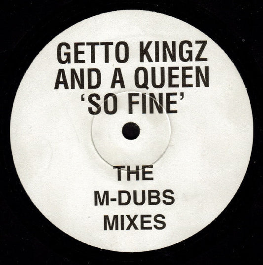Getto Kingz And A Queen - So Fine (The M-Dubs Mixes) (12", Promo)