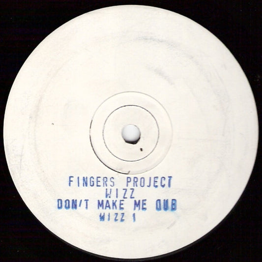Fingers Project - Wizz / Don't Make Me Dub (12", W/Lbl, Sta)