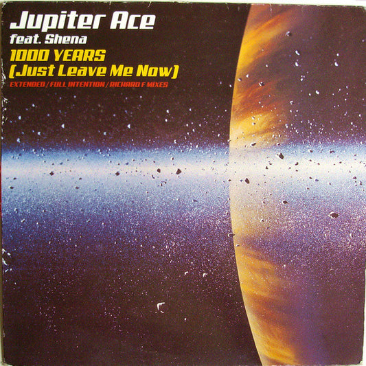 Jupiter Ace Feat. Shena - 1000 Years (Just Leave Me Now) (12")