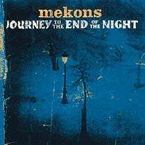 Mekons* - Journey To The End Of The Night (CD, Album)