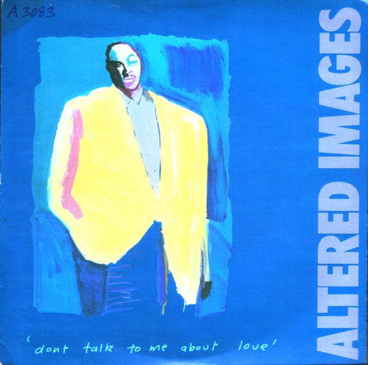 Altered Images - Don't Talk To Me About Love (7", Single, Pap)
