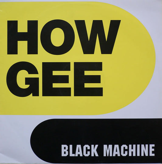 Black Machine - How Gee (12")