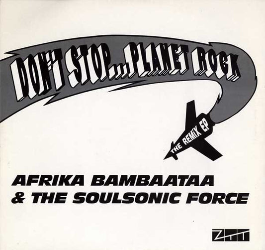 Afrika Bambaataa & The Soulsonic Force* - Dont Stop...Planet Rock The Remix EP (2x12", EP, Promo)