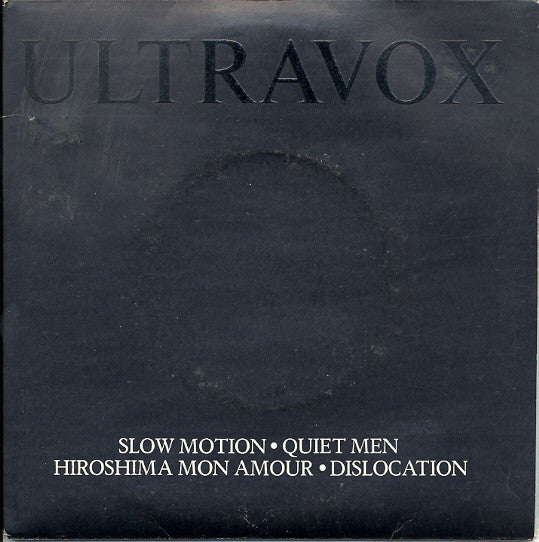 Ultravox - Slow Motion / Quiet Men / Hiroshima Mon Amour / Dislocation (2x7