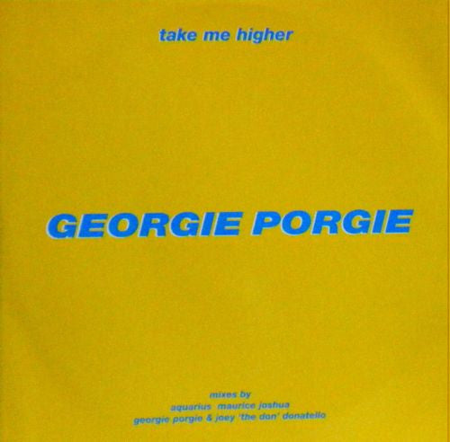 Georgie Porgie - Take Me Higher (12")