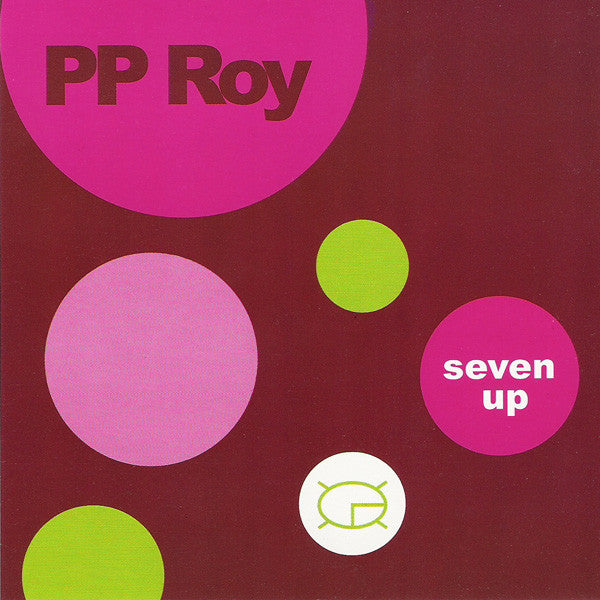 PP Roy* - Seven Up (CD)