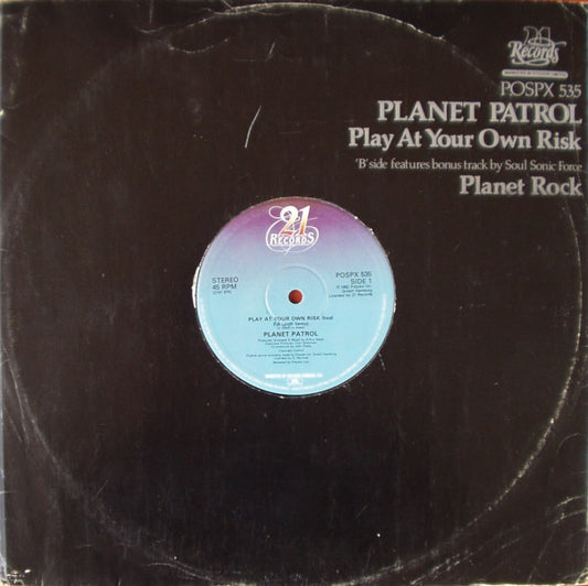 Planet Patrol / Africa Bambaata And The Soul Sonic Force* - Play At Your Own Risk / Planet Rock (12")