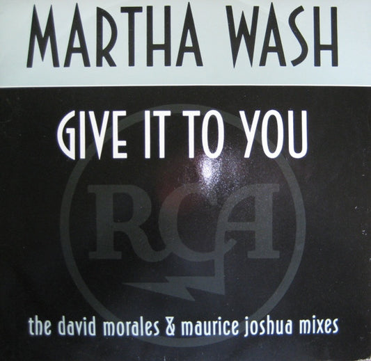 Martha Wash - Give It To You (The David Morales & Maurice Joshua Mixes) (12")