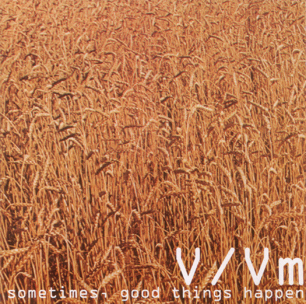 V/Vm - Sometimes, Good Things Happen (CD, Album, Sep)