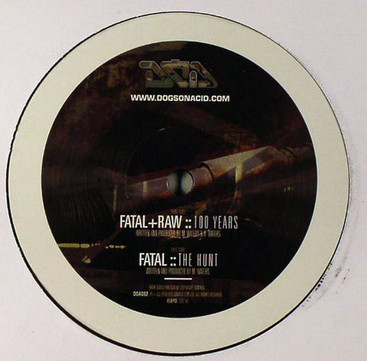 Fatal (3) / Raw (12) - 100 Years / The Hunt (12")