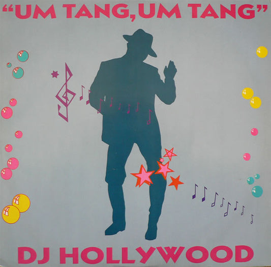 DJ Hollywood - Um Tang, Um Tang (To Whoever It May Concern) (12")