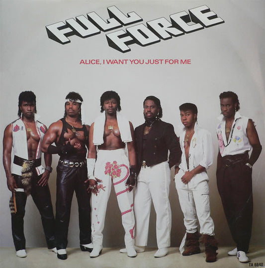 Full Force - Alice, I Want You Just For Me! (12", Single)