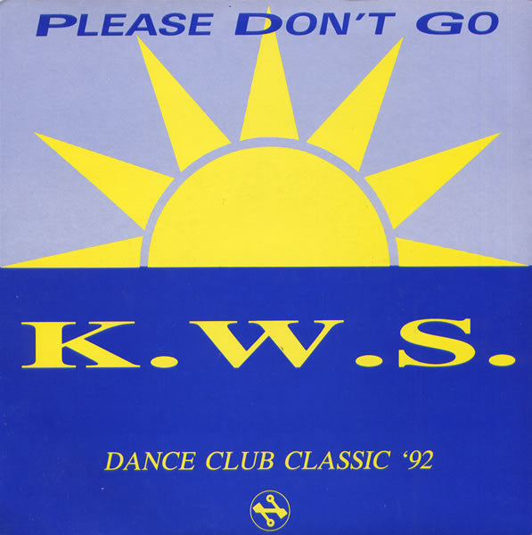 K.W.S. - Please Don't Go (7", Single)