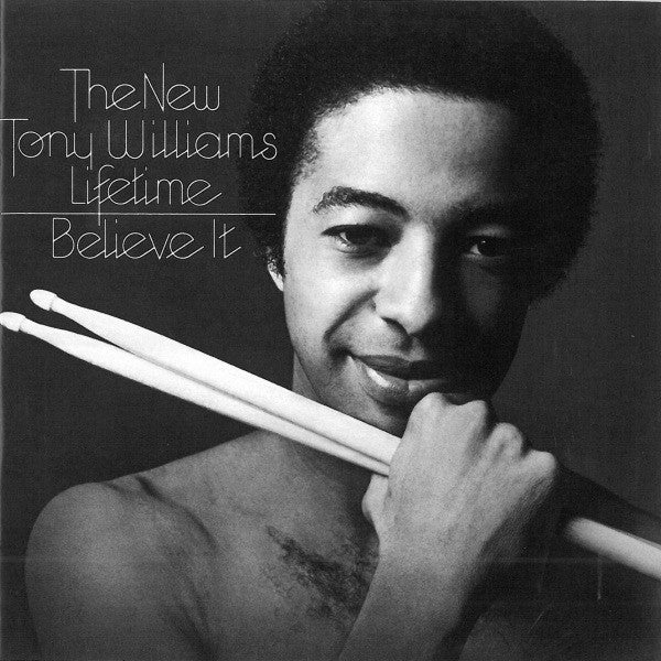 The New Tony Williams Lifetime - Believe It (CD, Album, RE)