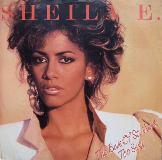 Sheila E. - The Belle Of St. Mark / Too Sexy (12", Single)