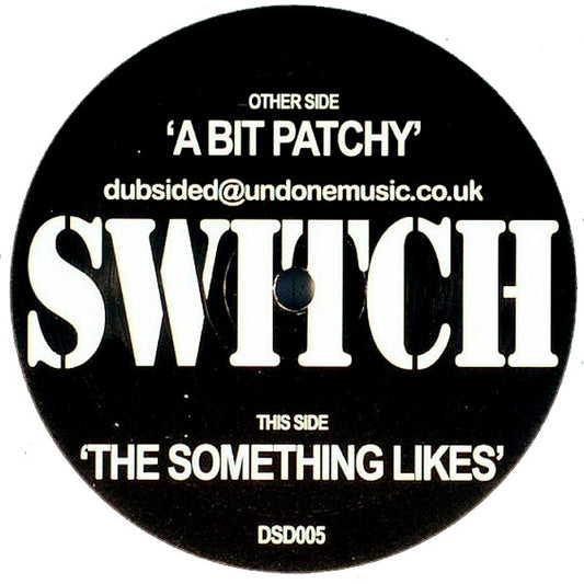 Switch (2) - A Bit Patchy (12")