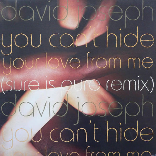 David Joseph - You Can't Hide (Your Love From Me) (Sure Is Pure Remix) (12")