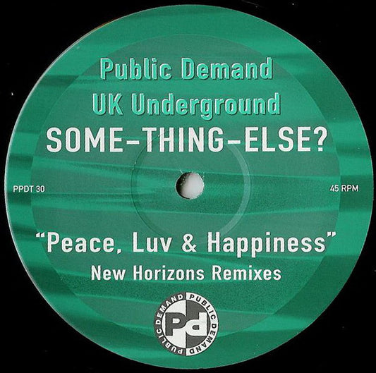 Some-Thing-Else? - Peace, Luv & Happiness (New Horizons Remixes) (12")