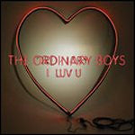 The Ordinary Boys - I Luv U (7