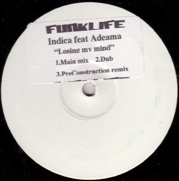 Indica (8) Feat Adeama* - Losing My Mind (12", W/Lbl)