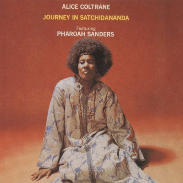 Alice Coltrane Featuring Pharoah Sanders - Journey In Satchidananda (CD, Album, RE, RM, Dig)