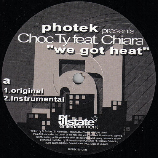 Photek Presents Choc Ty feat. Chiara* - We Got Heat (12")