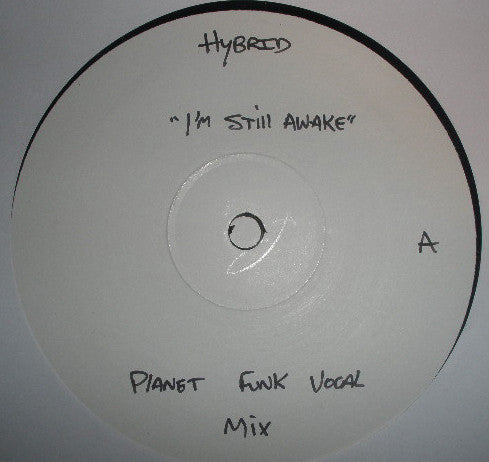 Hybrid - I'm Still Awake (12", W/Lbl)