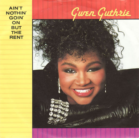 Gwen Guthrie - Ain't Nothin' Goin' On But The Rent (7", Single)