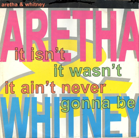 Aretha* & Whitney* - It Isn't, It Wasn't, It Ain't Never Gonna Be (12", Maxi)