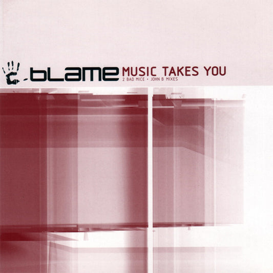 Blame - Music Takes You (2 Bad Mice + John B Mixes) (CD, Single)