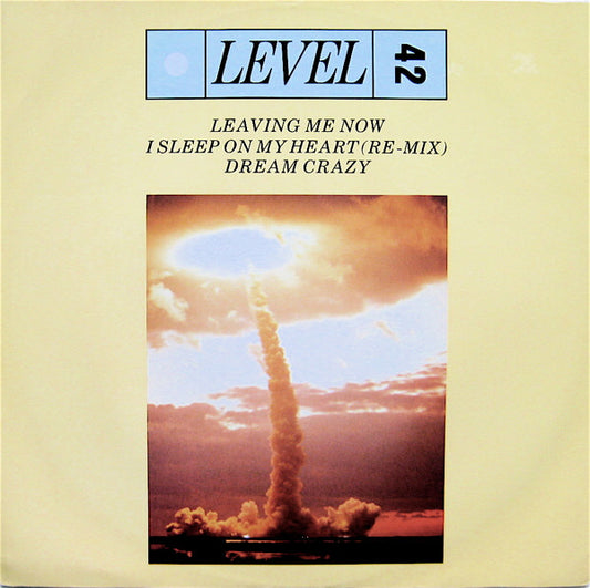 Level 42 - Leaving Me Now / I Sleep On My Heart (Remix) / Dream Crazy (12", Single)