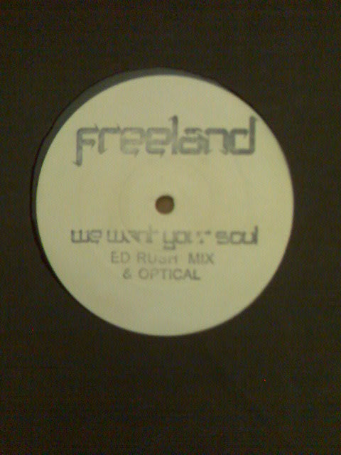 Freeland* - We Want Your Soul (Ed Rush & Optical Remix) (12", S/Sided, Promo, W/Lbl)