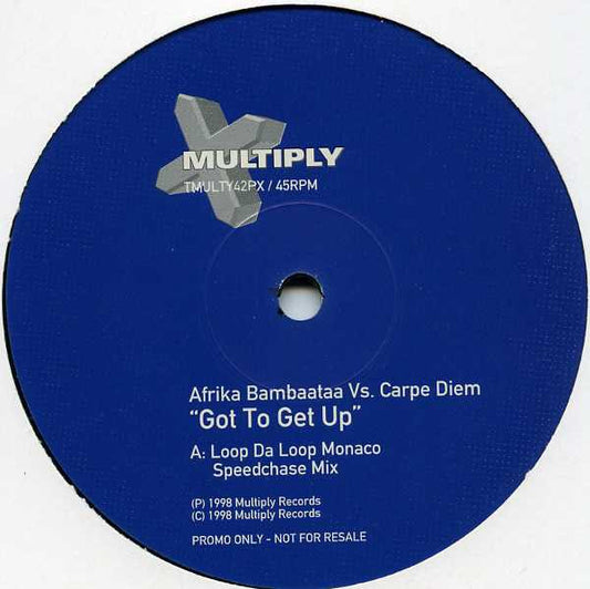 Afrika Bambaataa Vs Carpe Diem - Got To Get Up (12", Promo)