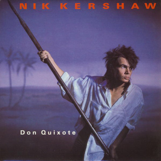 Nik Kershaw - Don Quixote (7", Single)