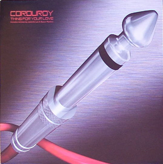 Corduroy - Thing For Your Love (12")