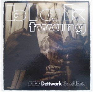 Blak Twang - Dettwork SouthEast / Don't Let Dem Fool You (12", Single)