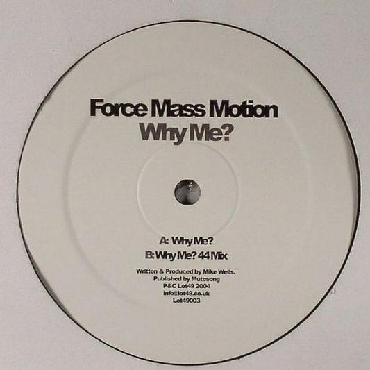 Force Mass Motion - Why Me? (12")