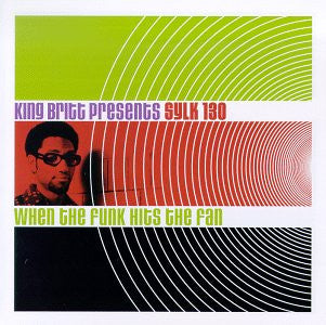 King Britt Presents Sylk 130 - When The Funk Hits The Fan (2xLP, Album)