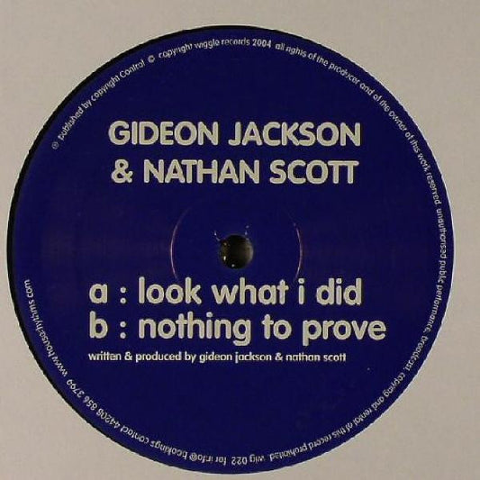 Gideon Jackson & Nathan Scott - Look What I Did / Nothing To Prove (12")