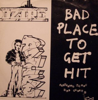 DJ D-Zire Featuring JC 001* & Glory B (2) - Bad Place To Get Hit (12")