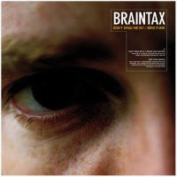 Braintax - Don't Drag Me In / Biro Funk (12")