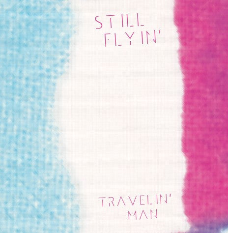 Still Flyin' - Travelin' Man (7", Ltd, Pur)
