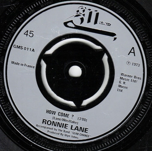 Ronnie Lane Accompanied By The Band "Slim Chance"* - How Come? (7", 3-P)